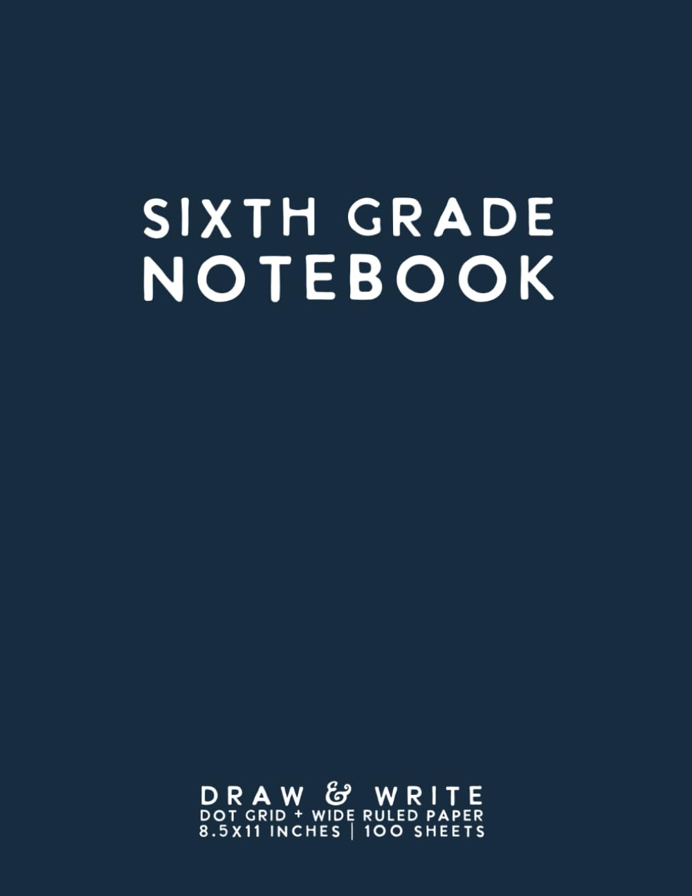Sixth Grade Notebook: Dark Blue Softcover Wide Ruled Composition Journal by schoolnest