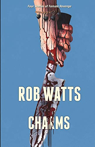 Charms: Four Stories of Female Revenge