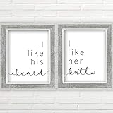 I Like His Beard I Like Her Butt Wall Decor (11x14 inch Unframed Prints, Farmhouse Decor, Butt Beard Wall Signs, Great Gift, 2 Unframed 11x14 inch Prints, Minimalist Wall Art)