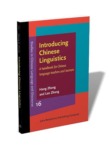 Introducing Chinese Linguistics: A Handbook For Chinese Language Teachers And Learners (Studies In Chinese Language And Discourse, 16) #TOP1