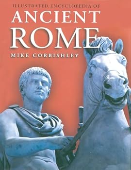 Hardcover Illustrated Encyclopedia of Ancient Rome Book
