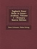Tagbuch Einer Reise in Inner-Arabien, Volume 1 (German Edition)