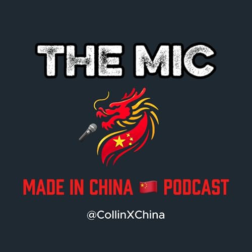 The MIC 🎤 MADE IN CHINA 🇨🇳 Podcast cover art