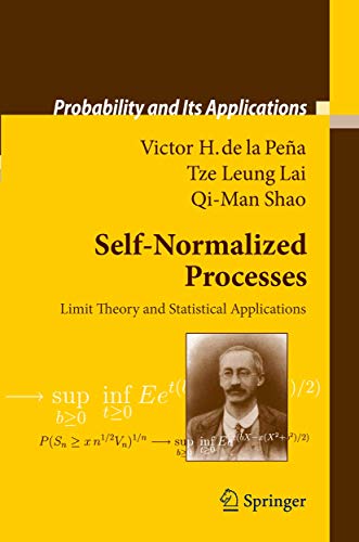Self-Normalized Processes: Limit Theory and Statistical Applications (Probability and Its Applications) view 2