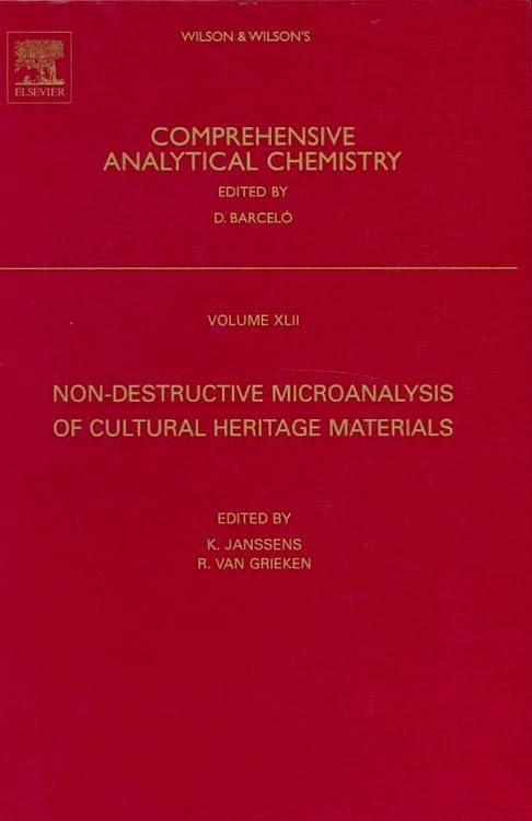 Non-destructive Micro Analysis of Cultural Heritage Materials (Volume 42) (Comprehensive Analytical Chemistry, Volume 42)
