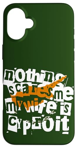 Nothing Scares Me My Wife Is Cypriot ʔfUC X}zP[X iPhone 16 Plus p