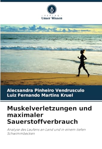 Muskelverletzungen und maximaler Sauerstoffverbrauch: Analyse des Laufens an Land und in einem tiefen Schwimmbecken