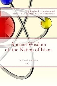 Paperback Ancient Wisdom of the Nation of Islam: In North America Book