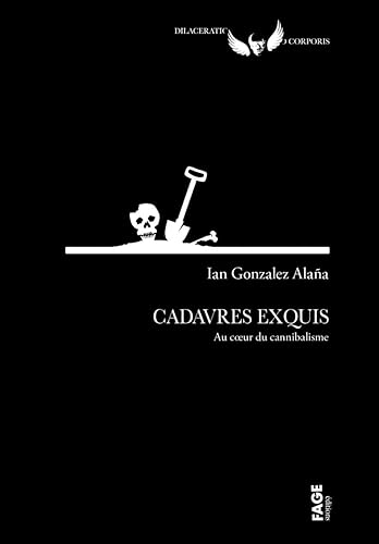 Cadavres exquis: Au coeur du cannibalisme