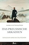  Das preußische Arkadien: Schlesien und die Deutschen