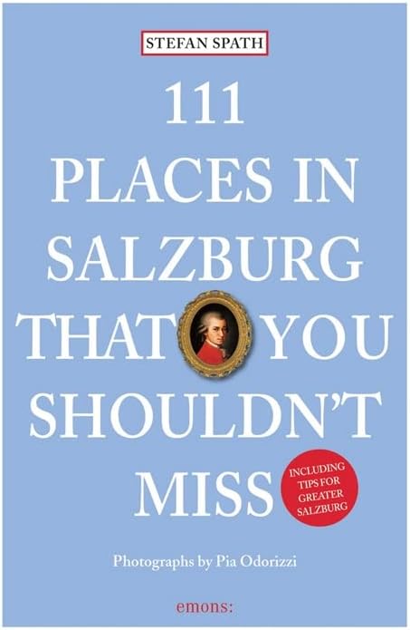 111 Places in Salzburg That You Shouldn't Miss (111 Places/Shops)