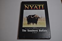 Nyati: A Guide to Hunting Zimbabwe's Most Dangerous Big Game, the Southern Buffalo B0014XQI1W Book Cover