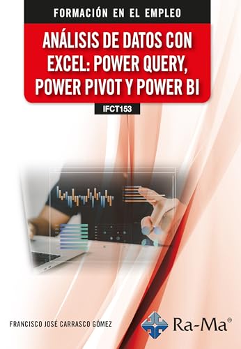 (IFCT153) Análisis de datos con Excel: Power Query, Power Pivot y Power BI (CERTIFICADOS DE PROFESIONALIDAD)