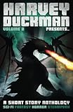 Harvey Duckman Presents... Volume 8: (A Collection of Sci-Fi, Fantasy, Steampunk and Horror Short Stories)