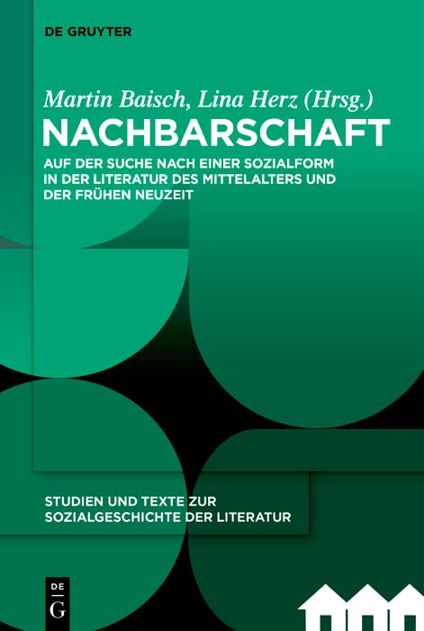 Nachbarschaft: Auf der Suche nach einer Sozialform in der Literatur des Mittelalters und der Frühen Neuzeit (German Edition)      Kindle Edition