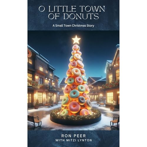 O LITTLE TOWN OF DONUTS (A Small Town Christmas with Heart) Audiolibro Por Ron Peer, Mitzi Lynton arte de portada