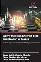 Wplyw mikrokredytów na pchli targ Ocotlán w Oaxaca 6209284728 Book Cover