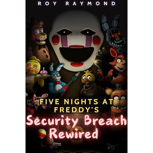 Five Nights At Fréddy's: Security Breach Rewired Audiolibro Por Roy Raymond arte de portada