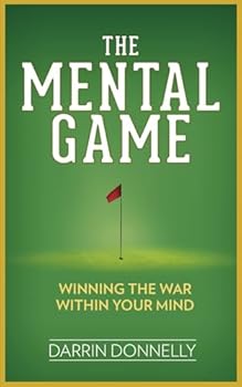 Paperback The Mental Game: Winning the War Within Your Mind Book