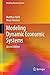 Modeling Dynamic Economic Systems (Modeling Dynamic Systems)