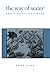 The Way of Water and Sprouts of Virtue (Suny Series, Chinese Philosophy & Culture)