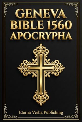 Geneva Bible 1560 Apocrypha: A New Modern English Translation with Book Introductions
