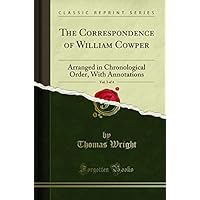 The Correspondence of William Cowper, Vol. 3 of 4