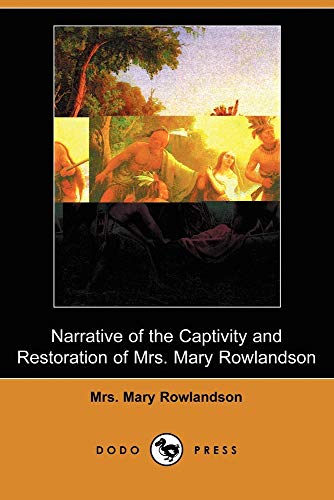 Narrative of the Captivity and Restoration of Mrs. Mary Rowlandson