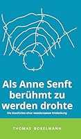 ALS Anne Senft Beruhmt Zu Werden Drohte 3743903148 Book Cover