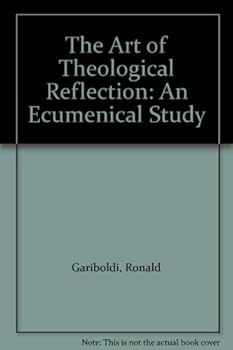 Hardcover The Art of Theological Reflection: An Ecumenical Study Book