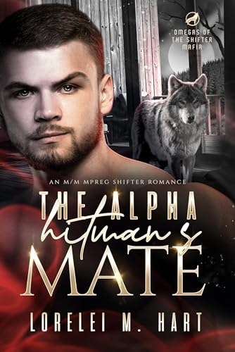 The Alpha Hitman's Mate: An M/M Mpreg Shifter Romance (Omegas of the Shifter Mafia Book 2)