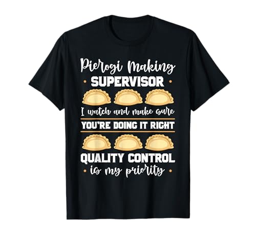 Pierogi Making Supervisor Polish Cuisine Filled Dumplings T-Shirt Small