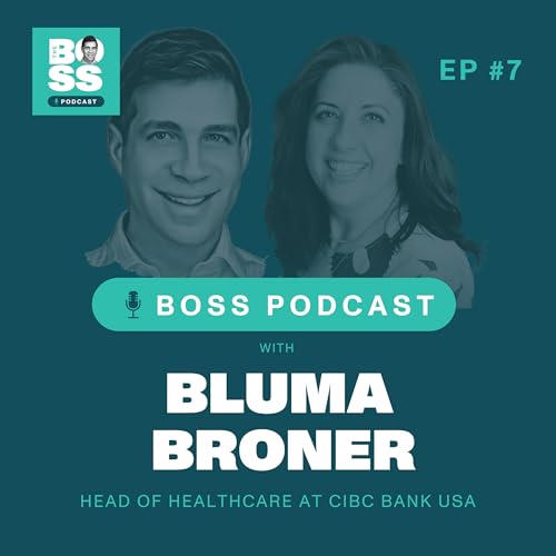 The Back Office Podcast: Episode #7 - With Bluma Broner, Head of Healthcare at CIBC Bank USA