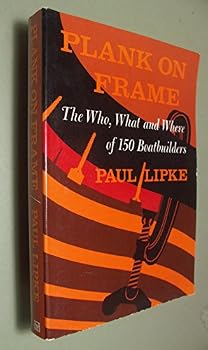 Paperback Plank on Frame: The Who, What, and Where of 150 Boatbuilders Book