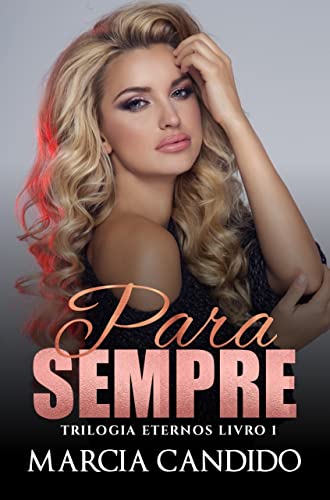 Para Sempre - Trilogia Eternos Livro 1
