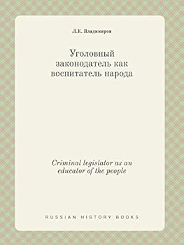 Paperback Criminal legislator as an educator of the people [Russian] Book
