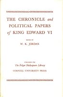 The Chronicle and Political Papers of King Edward VI 004942047X Book Cover