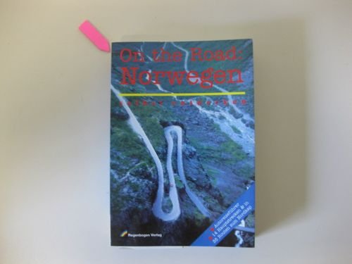 Norwegen on the Road selbst entdecken: Autoreiseführer. 14 Hauptstrecken u. in 35 Routen z. Nordkap.