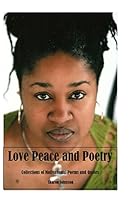 Love Peace and Poetry: Poems and Motivational Quotes 1505996759 Book Cover
