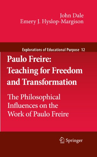 Paulo Freire: Teaching for Freedom and Transformation: The Philosophical Influences on the Work of Paulo Freire...