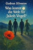  Was kostet die Welt für Jakob Vogel?