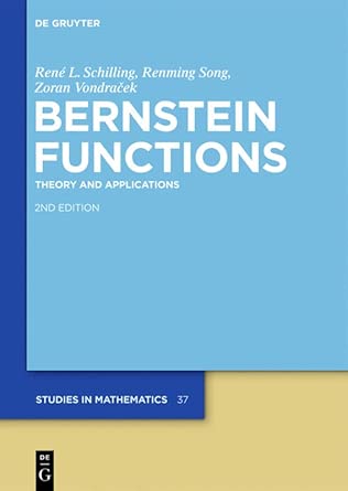 Bernstein Functions: Theory and Applications (de Gruyter Studies in Mathematics): 37 2nd rev. and ext. Edition book cover