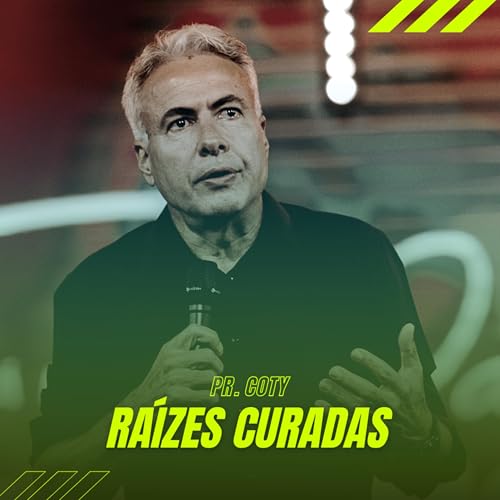 Ra&iacute;zes Curadas - Pr. Coty #25