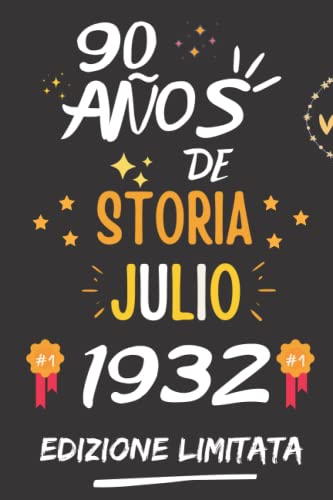 CUADERNO, 90 AÑOS DE HISTORIA JULIO 1932 EDICIÓN LIMITADA: Regalo de 90 cumpleaños para mujeres y hombres, ideas de 90 cumpleaños... un cumpleaños... ... regalo de 90 cumpleaños para él/ella.