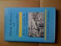 Silent echoes of Johnsonville: Rebel cavalry and Yankee gunboats B0006PBS7S Book Cover