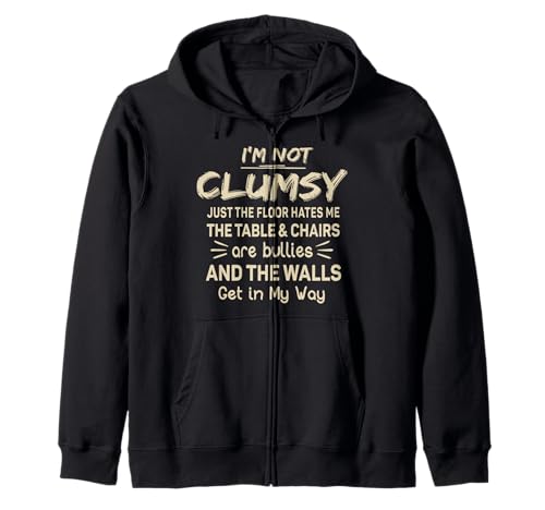 I'm Not Clumsy Funny Sayings Sarcastic Men Women Boys Girls Zip Hoodie