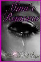 Mimi'S Remorse 1257845810 Book Cover