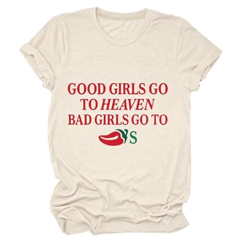 GAQEUWR Good Girls Go to Heaven Bad Girls Go to Chili Shirt, Funny Sarcastic O Neck Graphic Tees Summer Tops for Women Beige