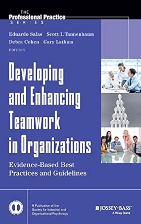 Developing and Enhancing Teamwork in Organizations: Evidence-based Best Practices and Guidelines: 33 book cover
