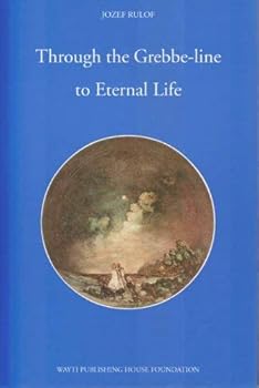 Hardcover Through the Grebbe-line to Eternal Life Book